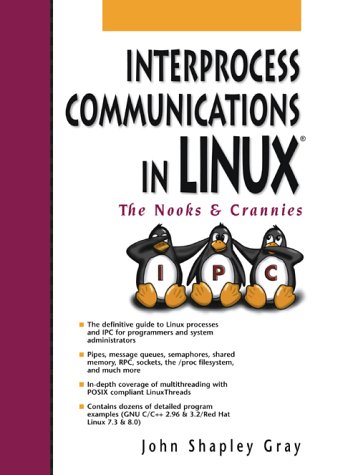 Interprocess Communications in Linux The Nooks and Crannies  2003 9780130460424 Front Cover