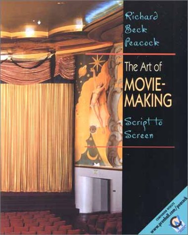Art of Movie Making Script to Screen  2001 (Student Manual, Study Guide, etc.) 9780130879424 Front Cover