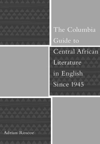 Columbia Guide to Central African Literature in English Since 1945   2007 9780231130424 Front Cover