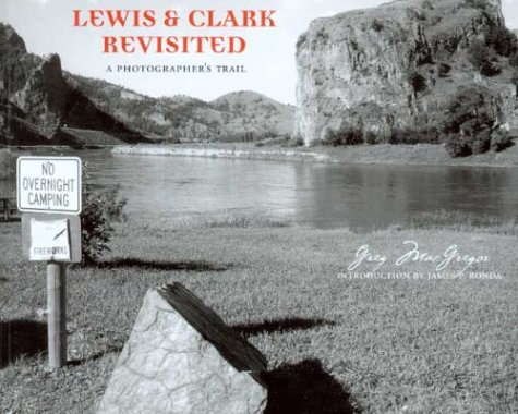Lewis and Clark Revisited A Photographer's Trail  2003 9780295983424 Front Cover
