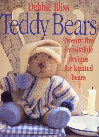 Teddy Bears Twenty-Five Irresistible Designs for Knitted Bears Revised  9780312170424 Front Cover