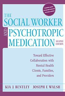 Social Worker and Psychotropic Medication Toward Effective Collaboration with Mental Health Clients, Families, and Providers 2nd 2001 9780534365424 Front Cover