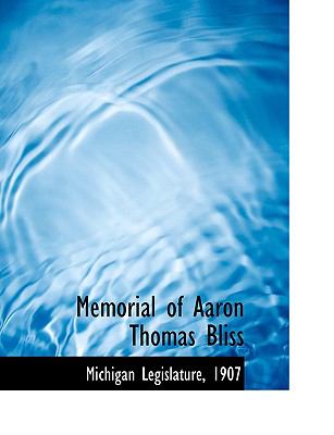 Memorial of Aaron Thomas Bliss:   2008 9780554644424 Front Cover