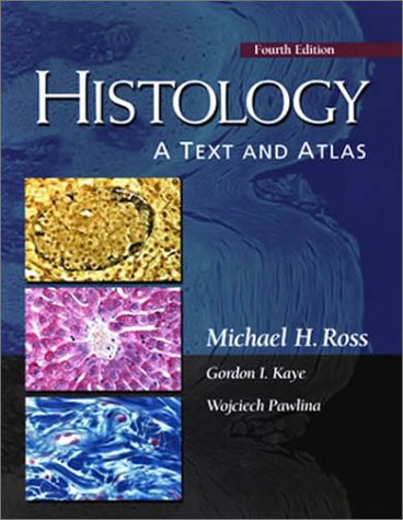 Histology A Text and Atlas 4th 2002 (Revised) 9780683302424 Front Cover