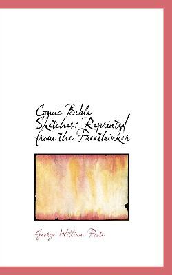 Comic Bible Sketches : Reprinted from the Freethinker N/A 9781113387424 Front Cover