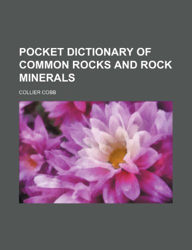 Pocket Dictionary of Common Rocks and Rock Minerals  2010 9781154472424 Front Cover