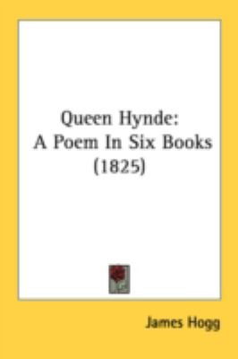Queen Hynde : A Poem in Six Books (1825)  2008 9781436594424 Front Cover