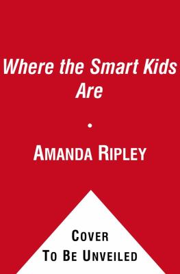 Smartest Kids in the World And How They Got That Way  2013 9781451654424 Front Cover