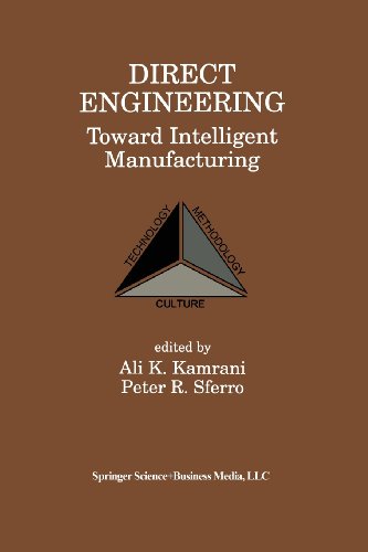 Direct Engineering Toward Intelligent Manufacturing  1999 9781461372424 Front Cover