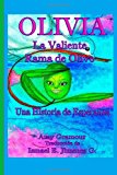 Olivia la Valiente Rama de Olivo : una Historia de Esperanza  N/A 9781492260424 Front Cover