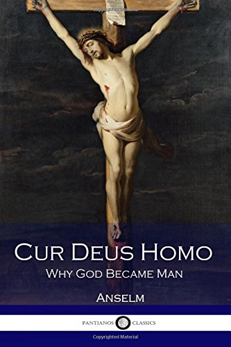 Cur Deus Homo Why God Became Man N/A 9781536922424 Front Cover
