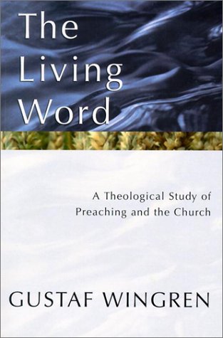 Living Word A Theological Study of Preaching and the Church N/A 9781579109424 Front Cover