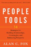 People Tools 54 Strategies for Building Relationships, Creating Joy, and Embracing Prosperity  2014 9781590791424 Front Cover
