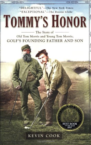 Tommy's Honor The Story of Old Tom Morris and Young Tom Morris, Golf's Founding Father and Son N/A 9781592403424 Front Cover