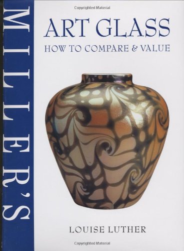 Miller's Art Glass How to Compare and Value  2002 9781840005424 Front Cover