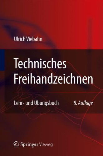 Technisches Freihandzeichnen: Lehr- Und Übungsbuch  2013 9783642243424 Front Cover