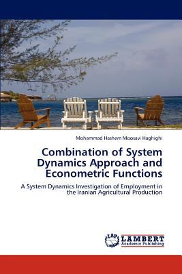 Combination of System Dynamics Approach and Econometric Functions  N/A 9783848487424 Front Cover