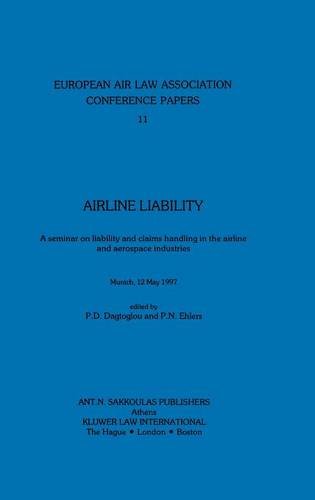Airline Liability : A Seminar on Liability and Claims Handling in the Airline and Aeropsace Industries  1997 9789041105424 Front Cover