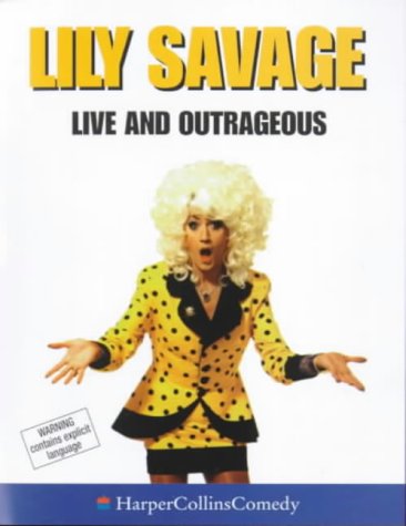 Lily Savage Live and Outrageous Abridged  9780001057425 Front Cover