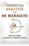 Financial Analysis for HR Managers Tools for Linking HR Strategy to Business Strategy  2013 9780133925425 Front Cover