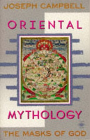Oriental Mythology The Masks of God, Volume II Reprint  9780140194425 Front Cover
