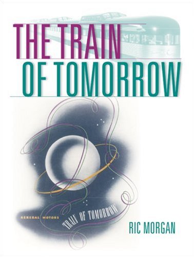 Train of Tomorrow   2007 9780253348425 Front Cover
