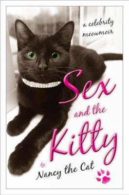 Sex and the Kitty A Celebrity Meowmoir  2011 9780452297425 Front Cover
