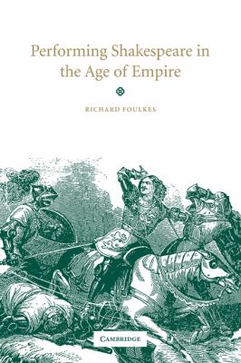 Performing Shakespeare in the Age of Empire   2002 9780521034425 Front Cover