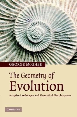 Geometry of Evolution Adaptive Landscapes and Theoretical Morphospaces  2006 9780521849425 Front Cover