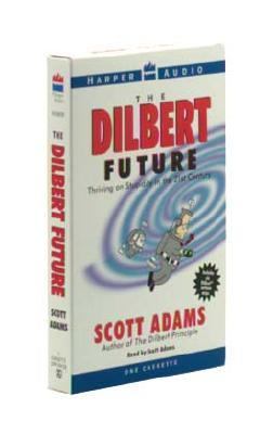 Dilbert Future : Thriving on Stupidity in the 21st Century Abridged  9780694518425 Front Cover