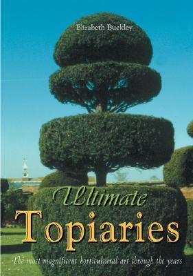 Ultimate Topiaries   2004 9780762419425 Front Cover