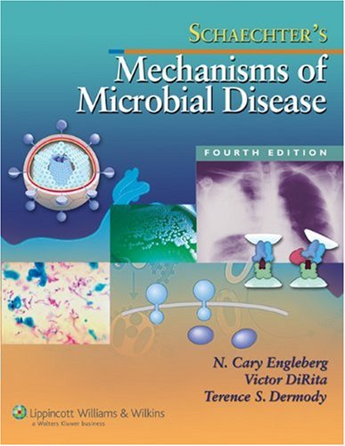 Schaechter's Mechanisms of Microbial Disease  4th 2007 (Revised) 9780781753425 Front Cover
