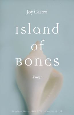 Island of Bones Essays  2012 9780803271425 Front Cover