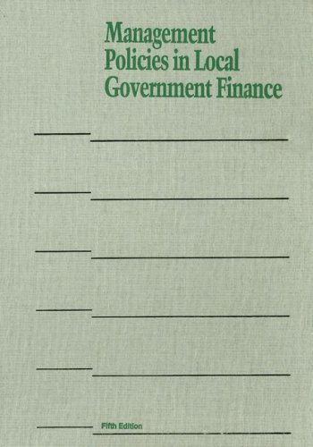 Management Policies in Local Government Finance 5th 2004 9780873261425 Front Cover