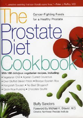 Prostate Diet Cookbook Cancer-Fighting Foods for a Healthy Prostate  2002 9780936197425 Front Cover