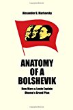 Anatomy of a Bolshevik How Marx and Lenin Explain Obama's Grand Plan N/A 9780988396425 Front Cover