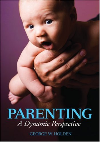 Parenting A Dynamic Perspective  2010 9781412951425 Front Cover
