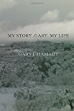 My Story. . Gary. . My Life  N/A 9781491244425 Front Cover