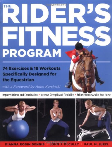 Rider's Fitness Program 74 Exercises and 18 Workouts Specifically Designed for the Equestrian  2004 9781580175425 Front Cover