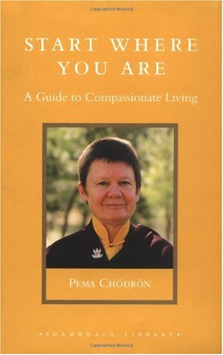 Start Where You Are A Guide to Compassionate Living  2005 9781590301425 Front Cover