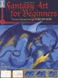 Fantasy Art for Beginners   2009 9781600613425 Front Cover