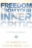Freedom from Your Inner Critic A Self-Therapy Approach  2013 9781604079425 Front Cover