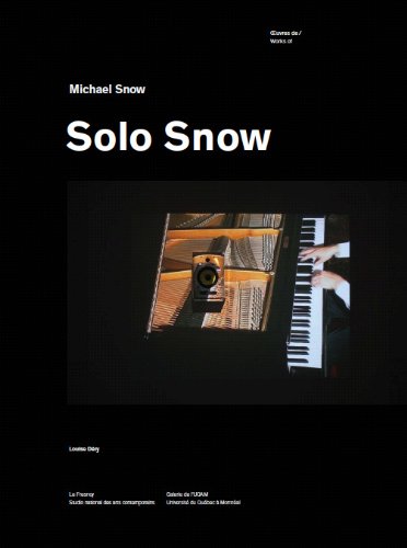 Michael Snow: Solo Snow  2011 9782920325425 Front Cover