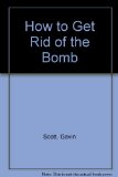 How to Get Rid of the Bomb A Peace Action Handbook  1982 9780006365426 Front Cover