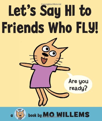 Let's Say Hi to Friends Who Fly!   2010 9780061728426 Front Cover