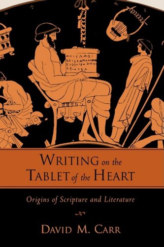Writing on the Tablet of the Heart Origins of Scripture and Literature   2009 9780195382426 Front Cover