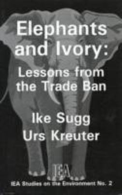 Elephants and Ivory Lessons from the Trade Ban  1994 9780255363426 Front Cover