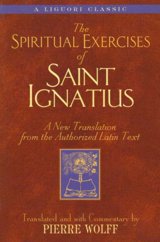 Spiritual Exercises of Saint Ignatius A New Translation from the Authorized Latin Text  1997 9780764801426 Front Cover