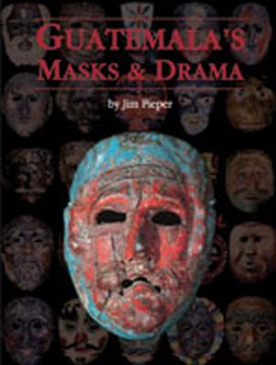 Guatemala's Masks and Drama   2006 9780826341426 Front Cover