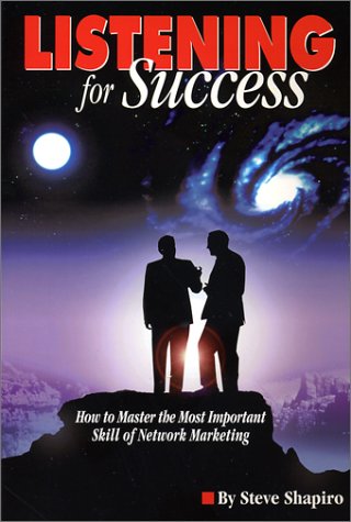 Listening for Success : How to Master the Most Important Skill of Network Marketing N/A 9780962380426 Front Cover